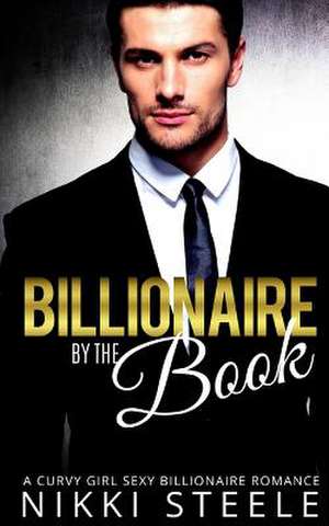 Billionaire by the Book de Nikki Steele