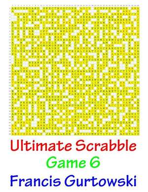 Ultimate Scrabble Game 6 de MR Francis Gurtowski