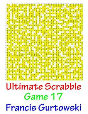 Ultimate Scrabble Game 17 de MR Francis Gurtowski