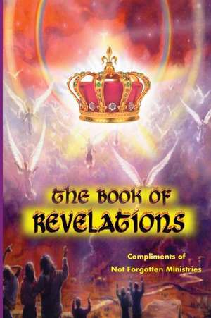 The Book of Revelations de Not Forgotten Ministries