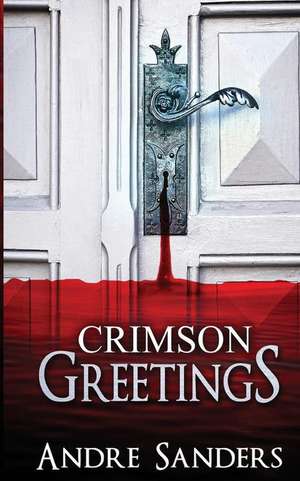 Crimson Greetings de Andre Sanders