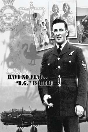 Have No Fear, "B.G." Is Here de McDonald, Bernard Graham