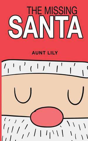 The Missing Santa de Aunt Lily