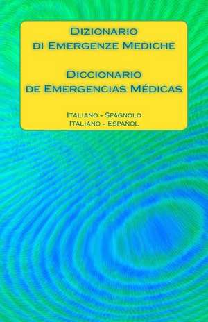 Dizionario Di Emergenze Mediche / Diccionario de Emergencias Medicas de Edita Ciglenecki