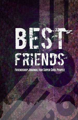 Best Friends Friendship Journal for Super Cool People de Creativejournals