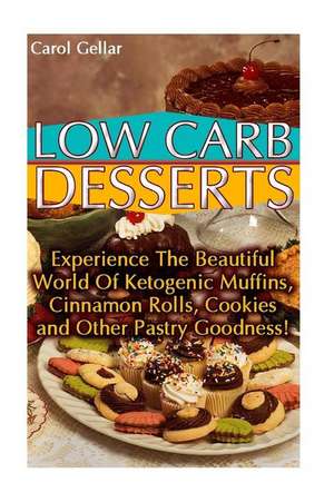 Low Carb Desserts de Gellar, Carol