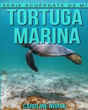 Tortuga Marina de Caroline Norsk