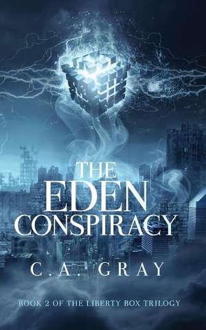 The Eden Conspiracy de C. A. Gray