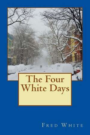 The Four White Days de Fred Merrick White