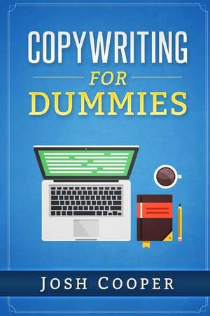 Copywriting for Dummies de Josh Cooper