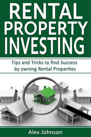 Rental Property Investing de MR Alex Johnson