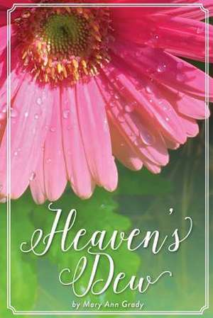 Heaven's Dew de Grady, Mary Ann