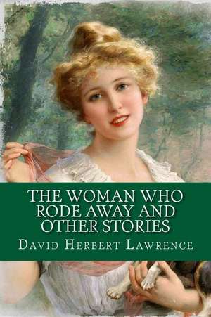 The Woman Who Rode Away and Other Stories de David Herbert Lawrence