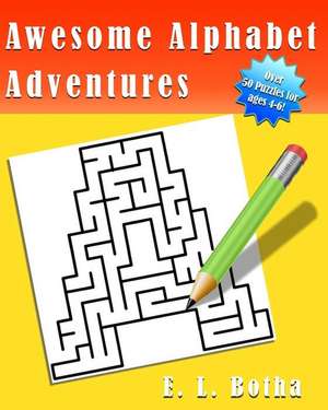 Awesome Alphabet Adventures de Botha, E. L.