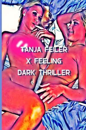 X Feeling de T. Tanja Feiler F.