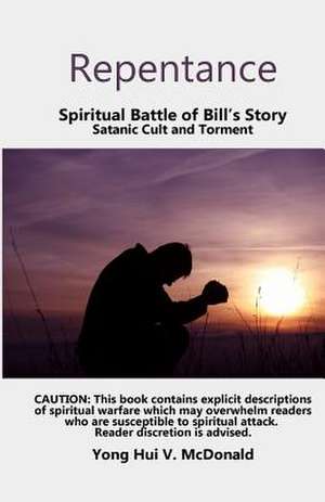 Repentance, Spiritual Battle of Bill's Story de Yong Hui V. McDonald