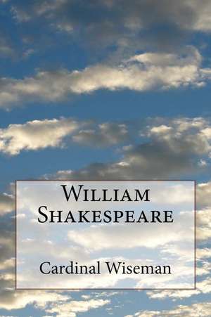 William Shakespeare de Cardinal Wiseman