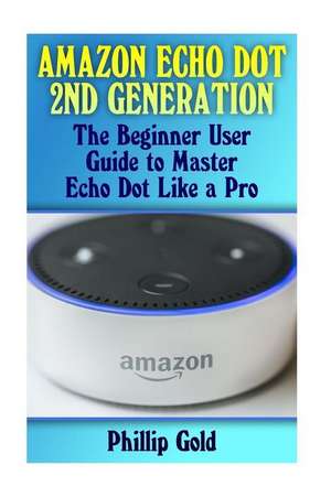 Amazon Echo Dot 2nd Generation de Phillip Gold