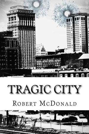 Tragic City de Robert McDonald