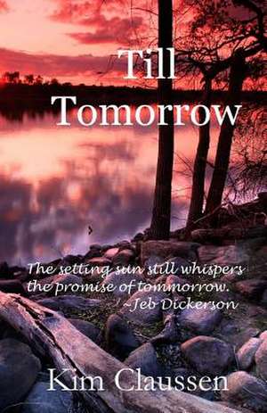 Till Tomorrow de Claussen, Kim