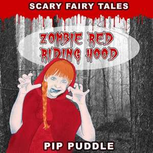 Zombie Red Riding Hood de Pip Puddle