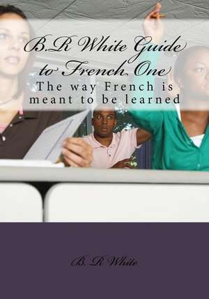 B.R White Guide to French One de B. R. White