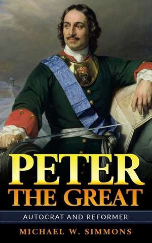 Peter the Great de Michael W. Simmons