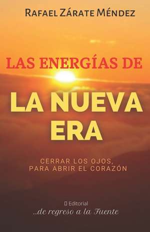 Las Energias de La Nueva Era de Zarate Mendez, Rafael R.