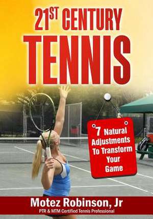 21st Century Tennis de Motez Robinson Jr