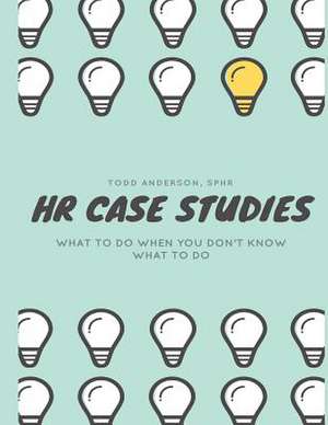 HR Case Studies.... de Anderson Sphr, Todd