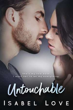 Untouchable de Love, Isabel