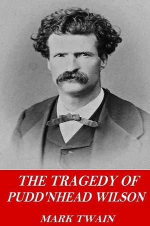 The Tragedy of Pudd'nhead Wilson de Twain Mark