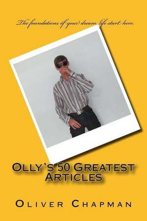 Olly's 50 Greatest Articles de Oliver Chapman