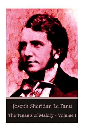 Joseph Sheridan Le Fanu - The Tenants of Malory - Volume I de Joseph Sheridan Le Fanu