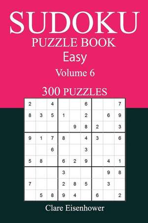 300 Easy Sudoku Puzzle Book de Claire Eisenhower