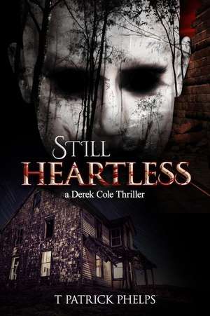 Still Heartless de T. Patrick Phelps