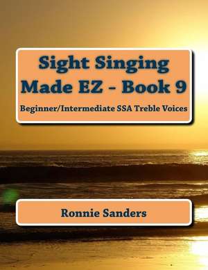 Sight Singing Made EZ Book 9 de Ronnie Sanders