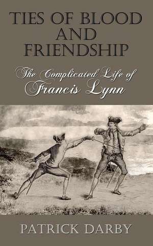 Ties of Blood and Friendship de Darby, Patrick