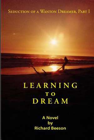 Learning to Dream de Richard Beeson