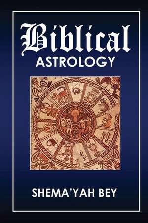 Biblical Astrology de Bey, MR Shema