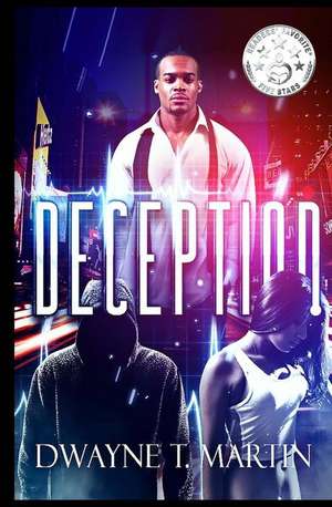 Deception de Martin, Dwayne T.