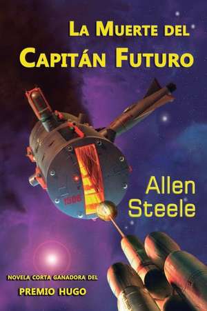 La Muerte del Capitan Futuro de Allen Steele