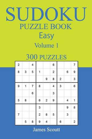 300 Easy Sudoku Puzzle Book de Scoutt, James