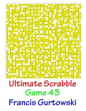 Ultimate Scabble Game 43 de MR Francis Gurtowski