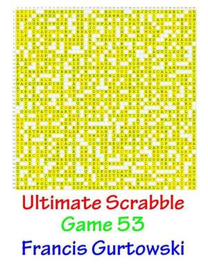 Ultimate Scabble Game 53 de MR Francis Gurtowski