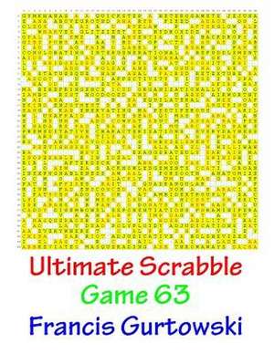 Ultimate Scabble Game 63 de MR Francis Gurtowski