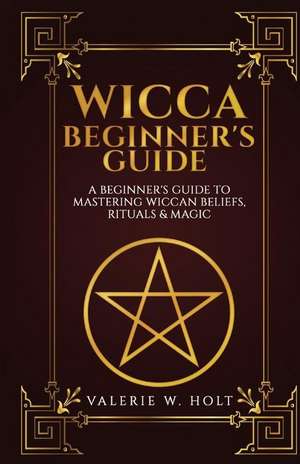 Wicca for Beginners de Holt, Valerie W.