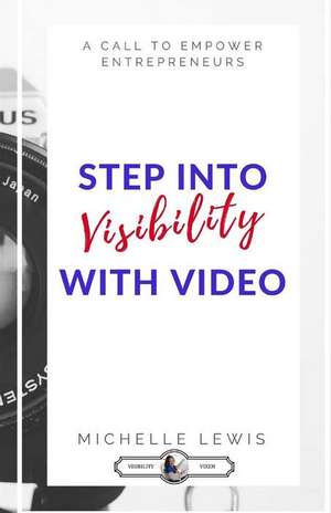 Stepping Into Visibility with Video de Michelle Lewis