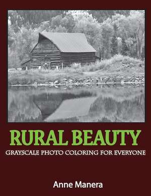 Rural Beauty Grayscale Photo Coloring for Everyone de Anne Manera