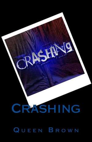 Crashing de Queen Brown